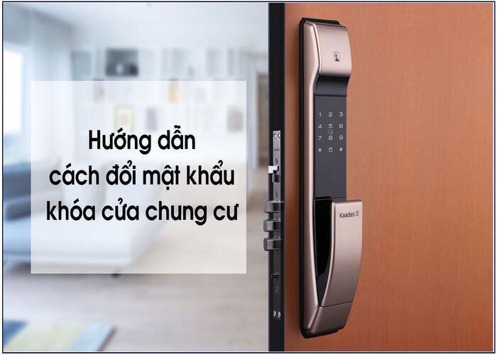 Giới thiệu về việc đổi mật khẩu cửa căn hộ